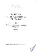 Diritto internazionale privato ...: Diritti reali. Successioni e donazioni. Obbligazioni. Appendici