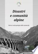 Disastri e comunità alpine. Storia e antropologia della catastrofe