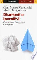 Disattenti e iperattivi. Cosa possono fare genitori e insegnanti