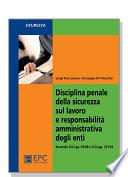 Disciplina penale della sicurezza sul lavoro e responsabilità amministrativa degli enti