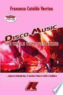 DISCO MUSIC The Whole World's Dancing