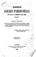 Discorsi agrarii-parrocchiali per tutte le domeniche dell'anno opera di Luigi Mucci