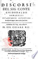 Discorsi del sig. conte Guidobaldo Bonarelli accademico intrepido in difesa del doppio amore della sua Celia