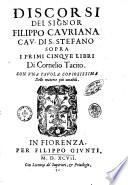 Discorsi del signor Filippo Cauriana cau. di s. Stefano sopra i primi cinque libri di Cornelio Tacito. Con una tauola copiosissima delle materie più notabili