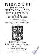 Discorsi del signor Filippo Cauriana cau. di s. Stefano sopra i primi cinque libri di Cornelio Tacito. Con una tauola copiosissima delle materie più notabili