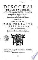 Discorsi delle famiglie estinte, forastiere o non comprese ne' seggi di Napoli imparentate colla casa della Marra. Composti dal signor Ferrante della Marra duca della Guardia, dati in luce da Camillo Tutini