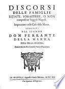 Discorsi delle famiglie estinte, forastiere, o non comprese ne' seggi di Napoli imparentate colla Casa Della Marra