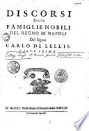 Discorsi delle famiglie nobili del Regno di Napoli... de Carlo de Lellis