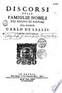 Discorsi delle famiglie nobili del Regno di Napoli... de Carlo de Lellis
