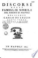 Discorsi delle famiglie nobili del Regno di Napoli... de Carlo de Lellis