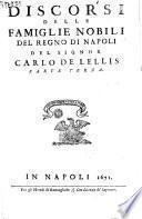 Discorsi delle famiglie nobili del Regno di Napoli del signor Carlo De Lellis. Parte prima [-terza]