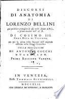 Discorsi di anatomia di Lorenzo Bellini ... ora per la prima volta stampati dall'originale esistente nella libreria Pandolfini colla prefazione di Antonio Cocchi mugellano