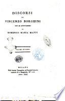 Discorsi di Vincenzo Borghini con le annotazioni di Domenico Maria Manni Volume primo [-quarto]