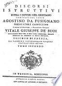 Discorsi istruttivi sopra i doveri del cristiano composti dal padre Agostino da Fusignano. Tomo primo (-quarto)