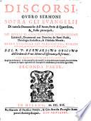 Discorsi overo sermoni sopra gli evangelii di tutte le domeniche dell'anno, ferie di quaresima (etc.)