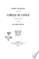 Discorsi parlamentari del conte Camillo di Cavour raccolti e pubblicati per ordine della Camera dei deputati