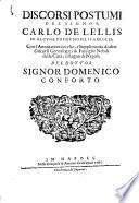 Discorsi postumi del signor Carlo De Lellis di alcune poche nobili famiglie, con l'annotationi in esse, e supplimento di altri discorsi genealogici di famiglie nobili della città, e regno di Napoli, del dottor signor Domenico Conforto