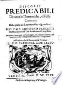 DISCORSI PREDICABILI Di tutte le Domeniche, e Feste Correnti Dalla prima dell' Auuento fino à Quaresima