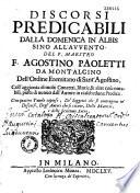 Discorsi predicabili di tutte le domeniche e feste correnti ... Del p.m.f. Agostino Paoletti da Montalcino
