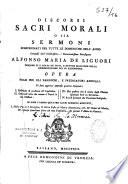 Discorsi sacri morali o sia sermoni compendiati per tutte le domeniche dell' anno... Alfonso Maria de Liguori,...