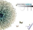 Discorsi visivi 2011. Idee in arte