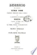 Discorso del sacerdote Luigi Tosi parroco preposto della chiesa di S. Agostino in Cremona detto il giorno 14 maggio 1838 ponendosi la prima pietra fondamentale del nuovo Spedale dei Fate Bene Fratelli