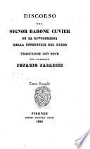 Discorso del signor barone Cuvier su le rivoluzioni della superficie del globo traduzione con note del sacerdote Ignazio Paradisi. Tomo primo [-secondo]