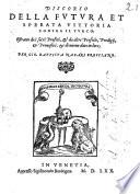 Discorso della futura et sperata vittoria contra il Turco
