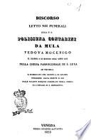 Discorso letto nei funerali della n. d. Polissena Contarini da Mula vedova Mocenigo il giorno 6 di maggio dell'anno 1833 nella chiesa parrocchiale di S. Luca in Venezia e pubblicato nel giorno 4 di giugno trigesimo dalla morte di lei nelle solenni esquie celebrate nella chiesa succursale di S. Benedetto [Giuseppe Lazzari]