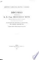 Discorso pronunziato da Francesco Nitti, Ministro alla Camera dei deputati, nella tornata del 13 maggio 1913 sul bilancio del Ministero di agricoltura per l'esercizio finanziario 1913-14