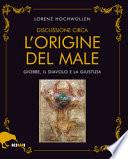 Discussione circa l'origine del male. Giobbe, il Diavolo e la Giustizia