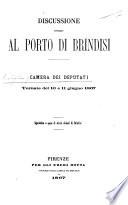 Discussione intorno al porto di Brindisi. Camera dei Deputati. Tornate del 10 e 11 giugno 1867