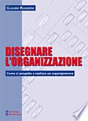 Disegnare l'organizzazione. Come si progetta e realizza un organigramma
