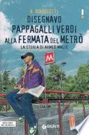 Disegnavo pappagalli verdi alla fermata del metrò