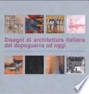 Disegni di architettura italiana dal dopoguerra ad oggi