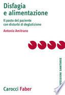 Disfagia e alimentazione. Il pasto del paziente con disturbi di deglutizione