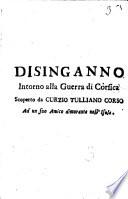 Disinganno intorno alla guerra di Corsica scoperto da Curzio Tulliano corso ad un suo amico dimorante nell'isola
