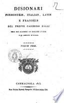 Disionari piemonteis, italian, latin e franseis conpost dal preive Casimiro Zalli d' Cher. Volum 1. (-3)