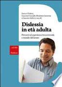 Dislessia in età adulta. Percorsi ed esperienze tra università e mondo del lavoro