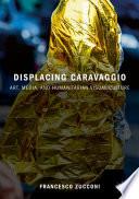 Displacing Caravaggio