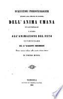 Disquisizioni storico-psicologiche intorno alla origine ed essenza dell'anima umana in generale e intorno all'animazione del feto in particolare. Prima versione italiana sulla seconda edizione tedesca di Pietro Mugna