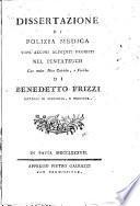 Dissertazione di polizia medica sopr'alcuni alimenti proibiti nel Pentateuco con molte note critiche, e fisiche di Benedetto Frizzi ..