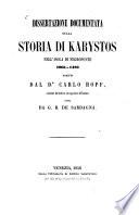 Dissertazione documentata sulla storia di Karystos nell'isola di Negroponte 1205 - 1470 scritta dal Dr. Carlo Hopf, versione dal tedesco con aggiunte dell'autore fatta da G. B. de Sardagna