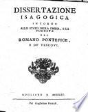 Dissertazione isagogica intorno allo stato della Chiesa, e la podestà del Romano Pontefice, e de' vescovi
