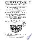 Dissertazione storico-diplomatica sopra le avventure della insigne regal Badia di S. Maria della Vittoria in Sculcola, esposta alla rev. Curia di mons. Cappellano Maggiore dall'Avvocato Vincenzo Aloi in sostegno della reintegrazione de' beni promossa da monsignor D. Domenico Quercia ..., contro all'Ill. principe d. Lorenzo Colonna ..