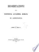 Dissertazioni della Pontificia Accademia romana di archeologia