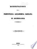 Dissertazioni della Pontificia Accademia romana di archeologia