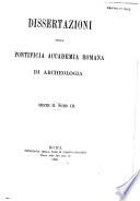 Dissertazioni della Pontificia Accademia romana di archeologia