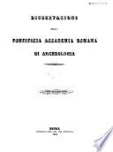 Dissertazioni della Pontificia Accademia romana di archeologia