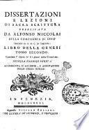 Dissertazioni e lezioni di sacra scrittura pubblicate da Alfonso Niccolai della Compagnia di Gesù teologo di S.M.C. in Toscana. ... Tomo primo [-duodecimo]. ..